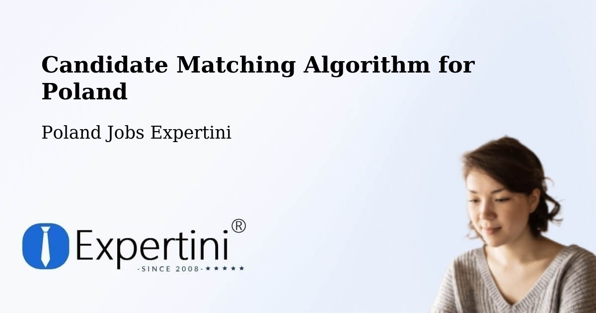 Candidate Matching Algorithm Overview – Podłęże - Poland Jobs Expertini